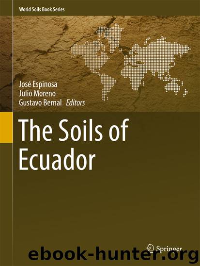 The Soils of Ecuador by José Espinosa Julio Moreno & Gustavo Bernal