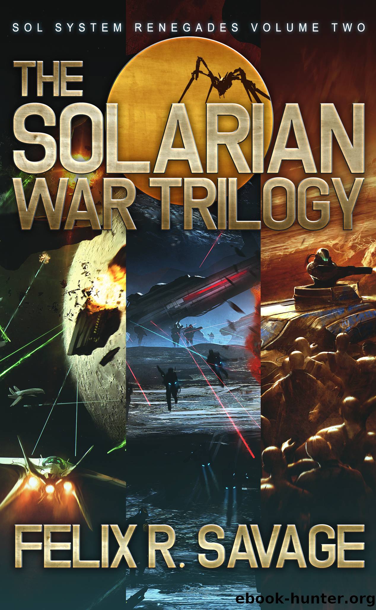 The Solarian War Trilogy by Felix R. Savage