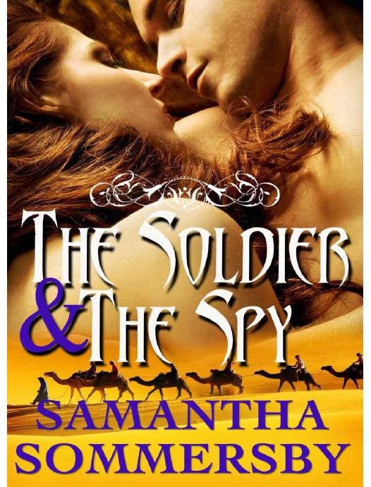 The Soldier & The Spy by Sommersby Samantha