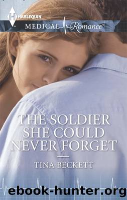 The Soldier She Could Never Forget by Tina Beckett