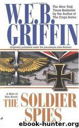 The Soldier Spies by W. E. B. Griffin