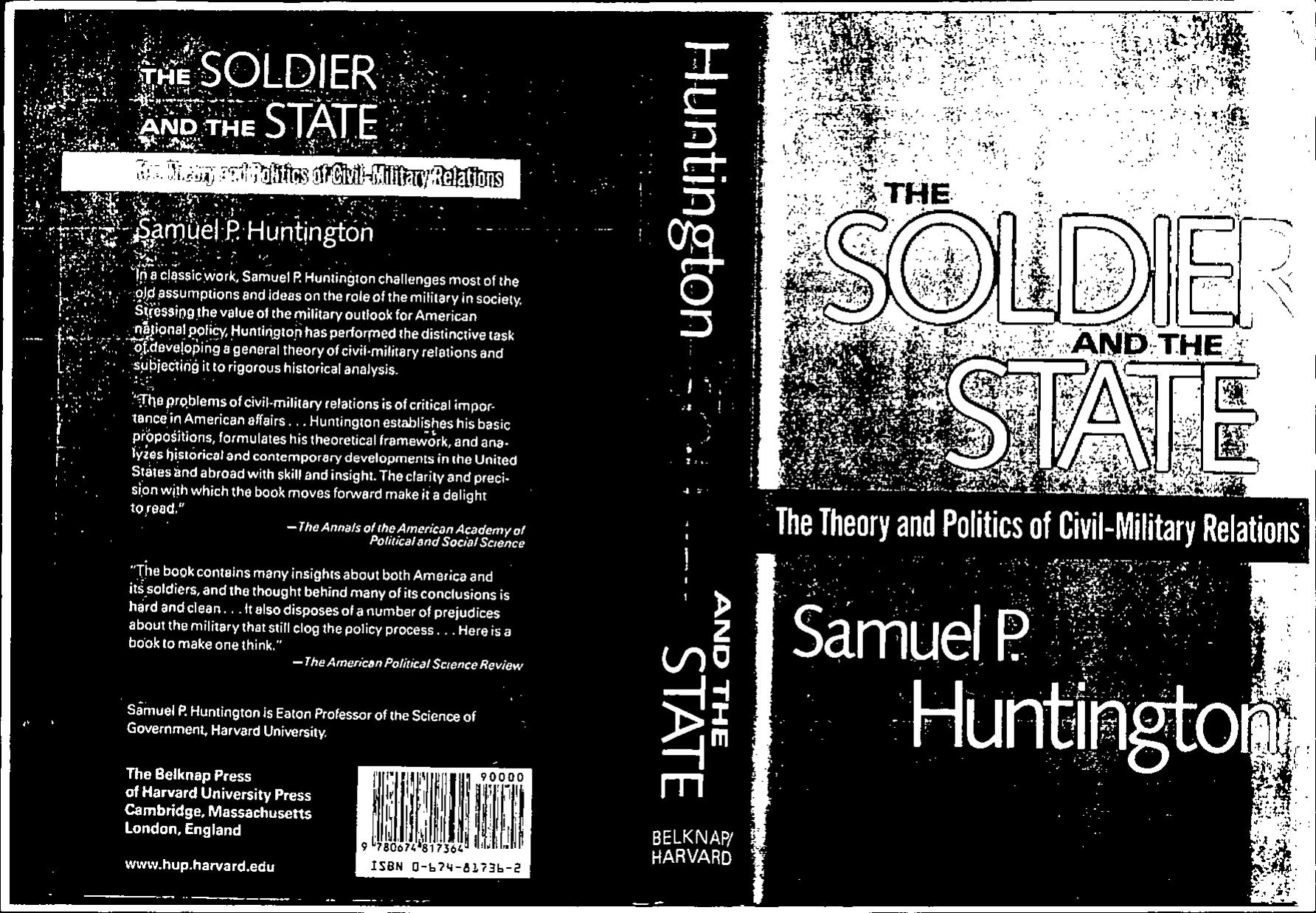 The Soldier and the State;ï¼the Theory and Politics of Civil-Military Relations by Samuel P.Huntington