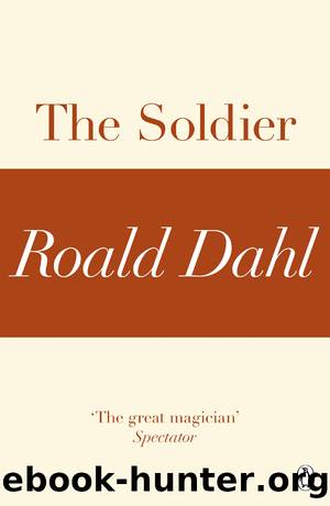 The Soldier by Roald Dahl