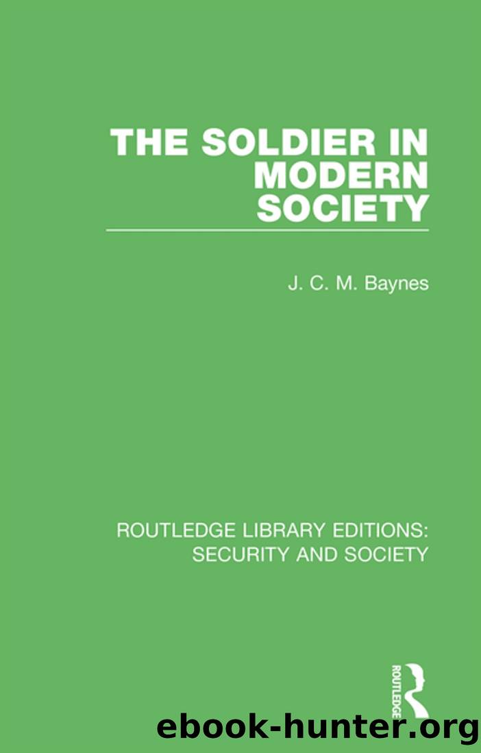 The Soldier in Modern Society by J C M Baynes