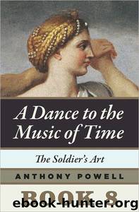 The Soldier's Art: Book 8 of a Dance to the Music of Time by Powell Anthony
