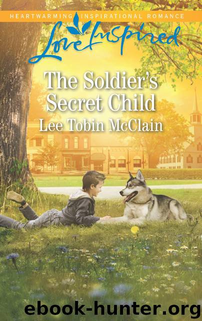The Soldier's Secret Child by Lee Tobin McClain