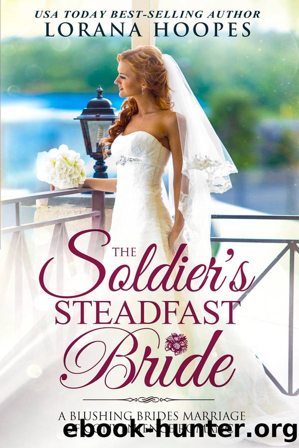 The Soldier's Steadfast Bride by Lorana Hoopes