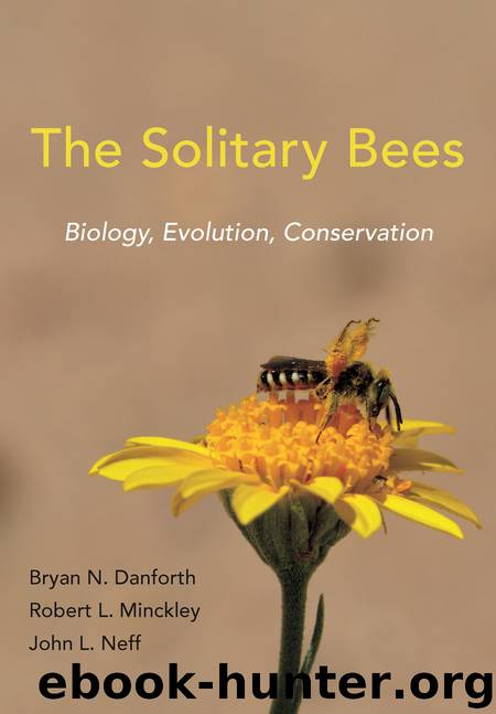 The Solitary Bees by Danforth Bryan N.; Minckley Robert L.; Neff John L