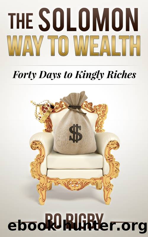 The Solomon Way to Wealth: Forty Days to Kingly Riches. by Rigby Bo