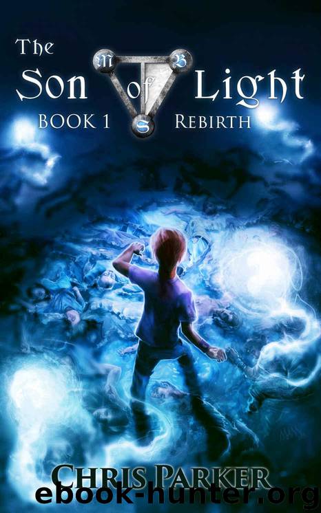 The Son of Light Book 1: Rebirth by Parker Chris