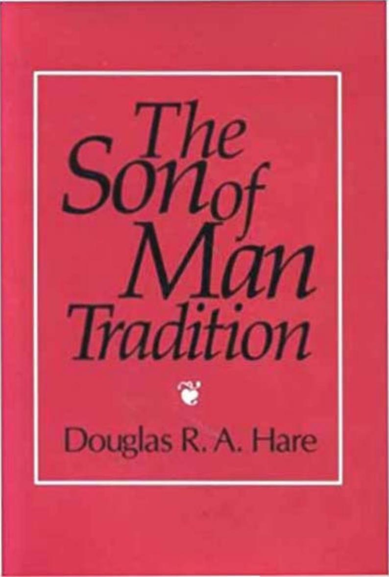 The Son of Man Tradition by Douglas R. A. Hare