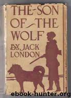 The Son of the Wolf by Jack London
