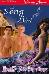 The Song Bird (Siren Publishing Ménage Amour) by Beth D. Carter