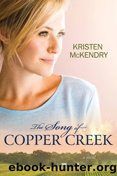 The Song of Copper Creek by Kristen McKendry