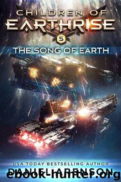 The Song of Earth (Children of Earthrise Book 5) by Daniel Arenson