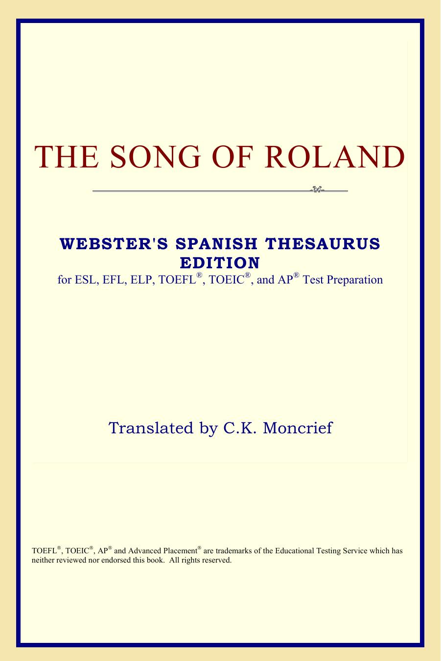The Song of Roland (Webster's Spanish Thesaurus Edition) by Translated by C.K. Moncrief