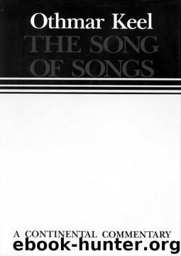 The Song of Songs [Song of Solomon] (Continental Commentary Series) by Othmar Keel