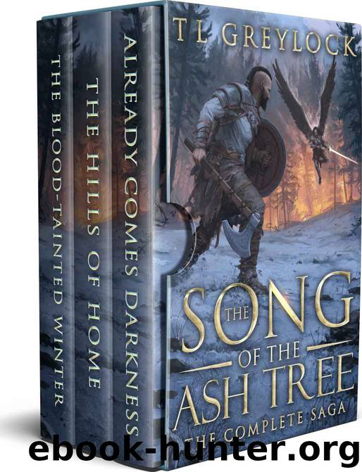 The Song of the Ash Tree- The Complete Saga by T L Greylock