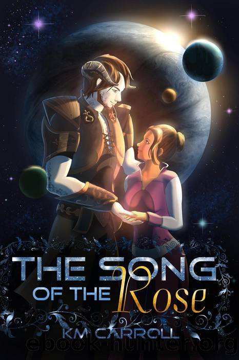 The Song of the Rose by K.M. Carroll