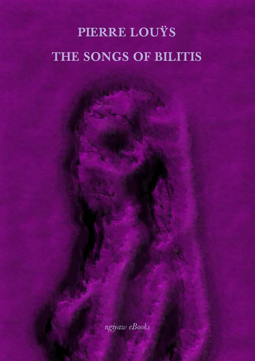 The Songs of Bilitis by Pierre Louÿs