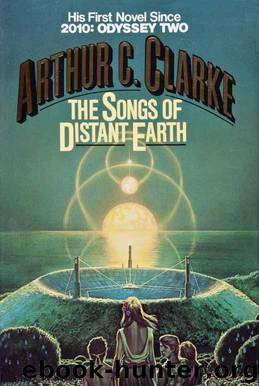 The Songs of Distant Earth by Arthur C Clarke