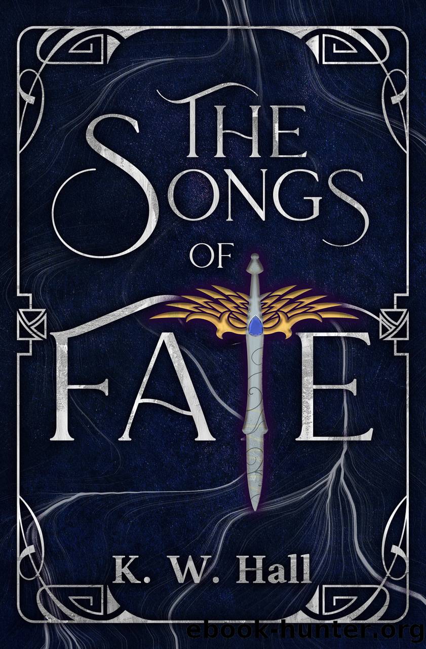The Songs of Fate by K.W. Hall
