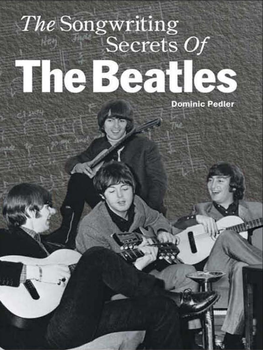 The Songwriting Secrets of the Beatles by Dominic Pedler