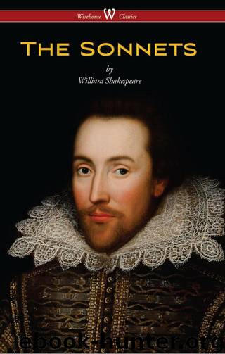 The Sonnets of William Shakespeare (Wisehouse Classics Edition) by Shakespeare William