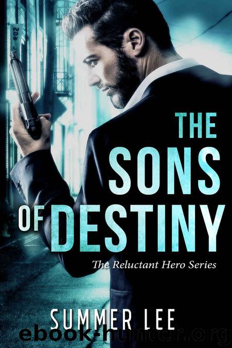 The Sons of Destiny (The Reluctant Hero Trilogy Book 3) by Summer Lee