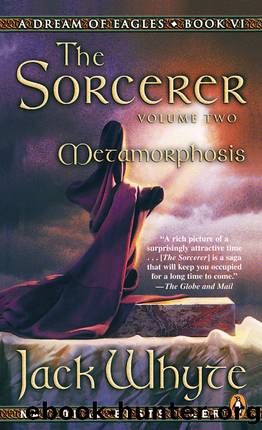 The Sorcerer - Metamorphosis by Jack Whyte