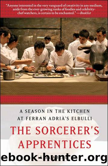 The Sorcerer's Apprentices: A Season in the Kitchen at Ferran Adrià's elBulli by Lisa Abend