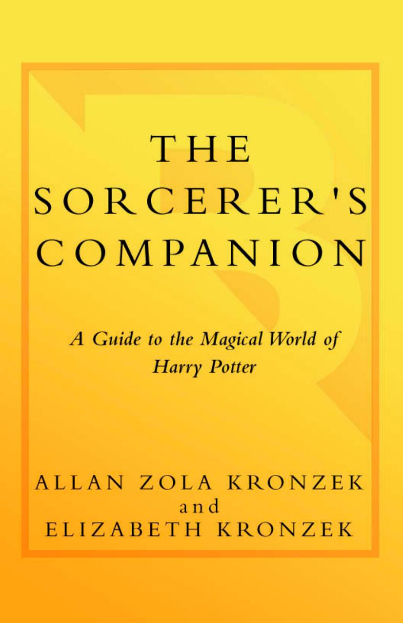 The Sorcerer's Companion: A Guide to the Magical World of Harry Potter by Allan Zola Kronzek Elizabeth Kronzek