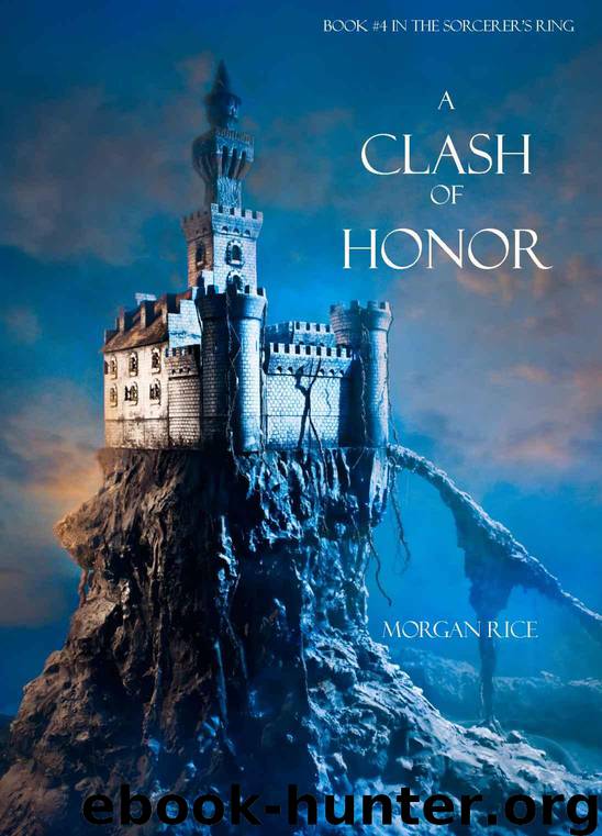 The Sorcerer's Ring: Book 04 - A Clash of Honor by Morgan Rice