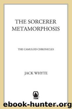 The Sorcerer: Metamorphosis by Jack Whyte