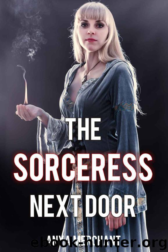 The Sorceress Next Door (Taboo Erotica) (Magic Temptation Book 1) by Anya Merchant