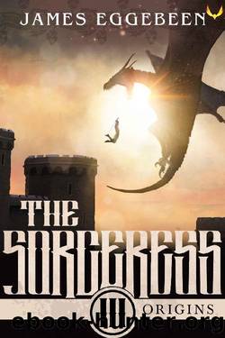 The Sorceress: An Epic Fantasy Saga (Origins Book 3) by James Eggebeen