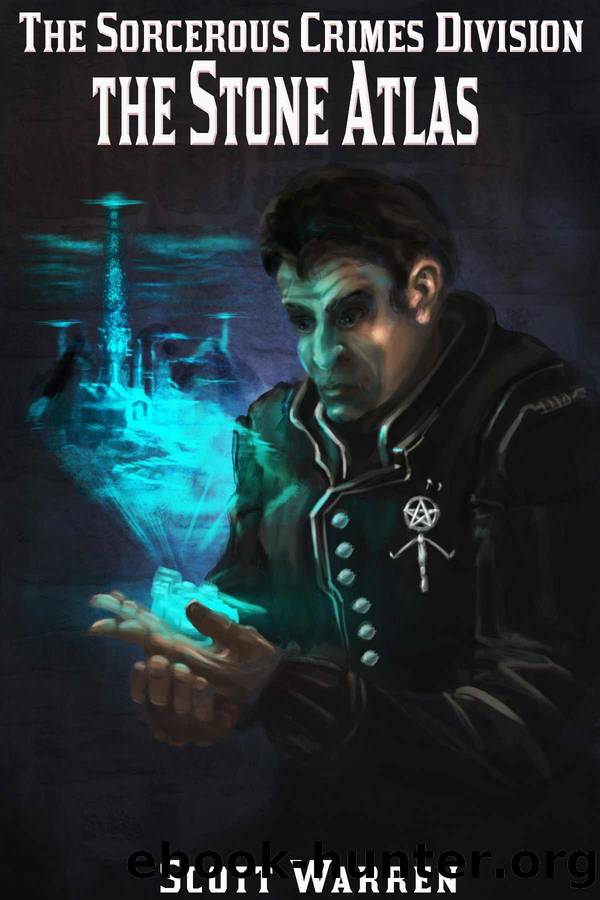 The Sorcerous Crimes Division: The Stone Atlas (Sorcerous Crimes Division - Shorts Book 2) by Scott Warren