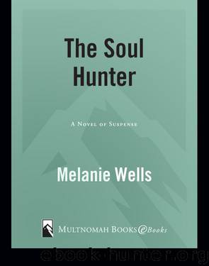 The Soul Hunter by Melanie Wells
