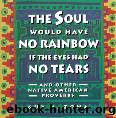 The Soul Would Have No Rainbow If The Eyes Had No Tears by Guy Zona
