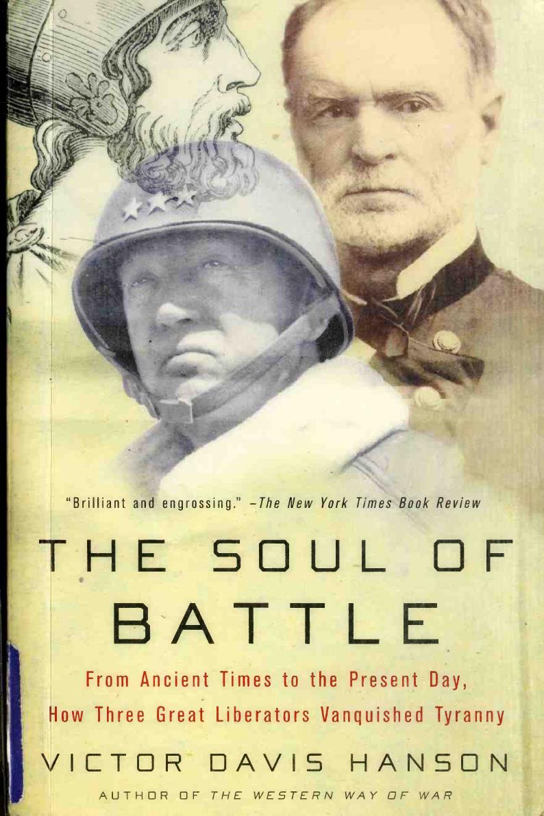 The Soul of Battle: From Ancient Times to the Present Day, How Three Great Liberators Vanquished Tyranny by Victor Davis Hanson