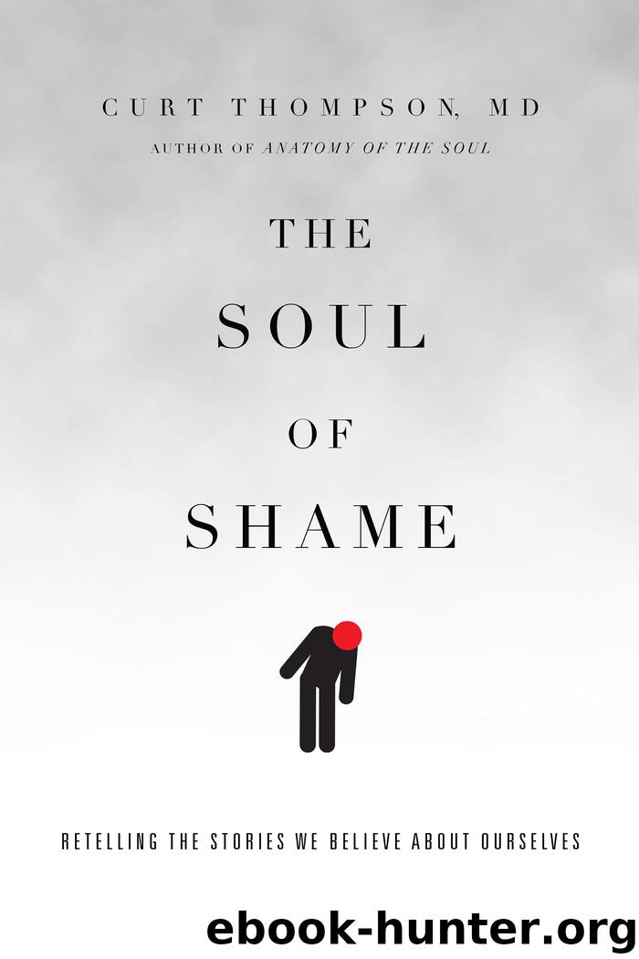 The Soul of Shame by Curt Thompson & M.D