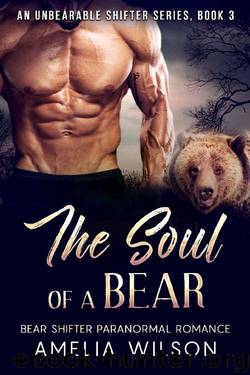 The Soul of a Bear (UnBearable Romance Series Book 3) by Amelia Wilson