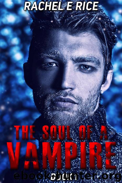 The Soul of a Vampire #1 by Rachel E. Rice