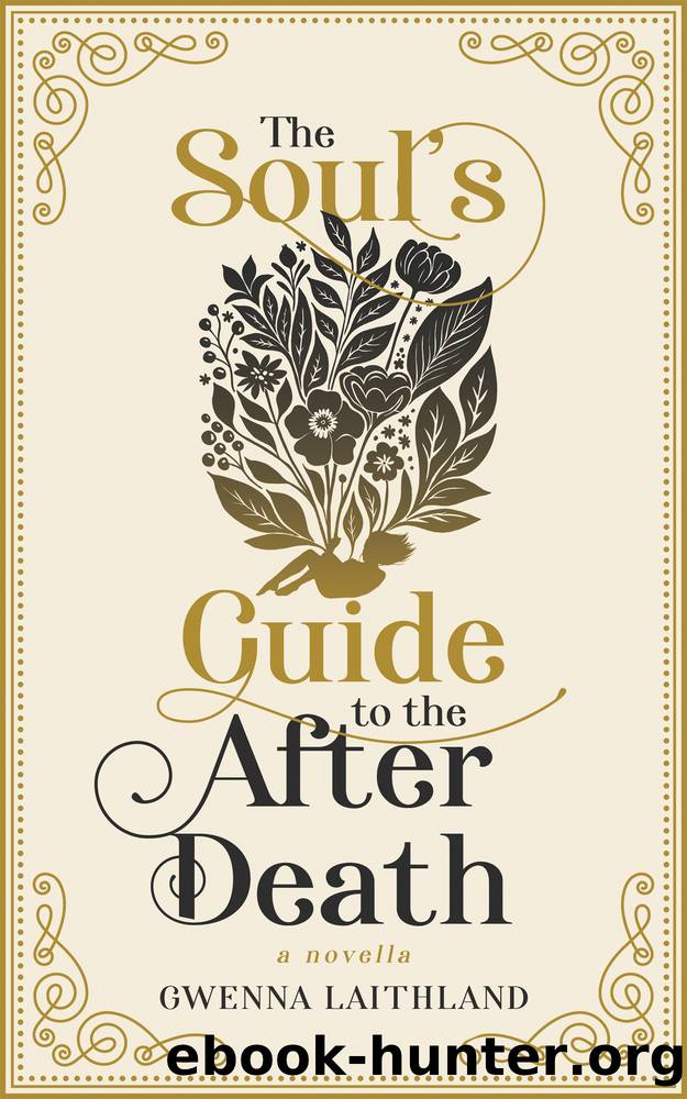 The Soul's Guide to the After Death by Gwenna Laithland
