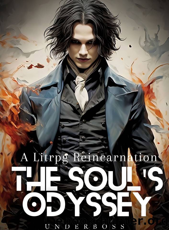 The Soul's Odyssey : A Litrpg Reincarnation by Underboss