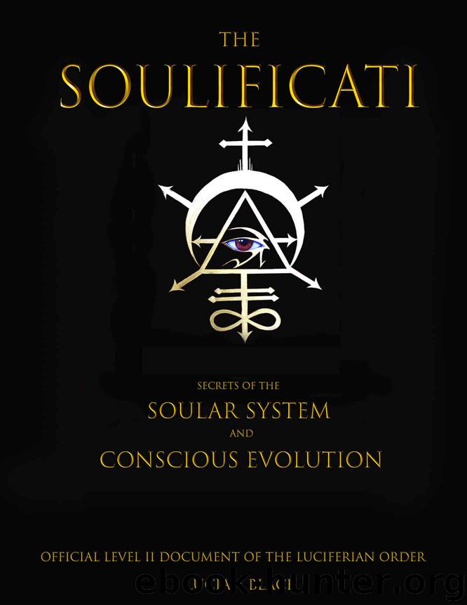 The Soulificati: Secrets of the Soular System and Conscious Evolution by Lucian Black