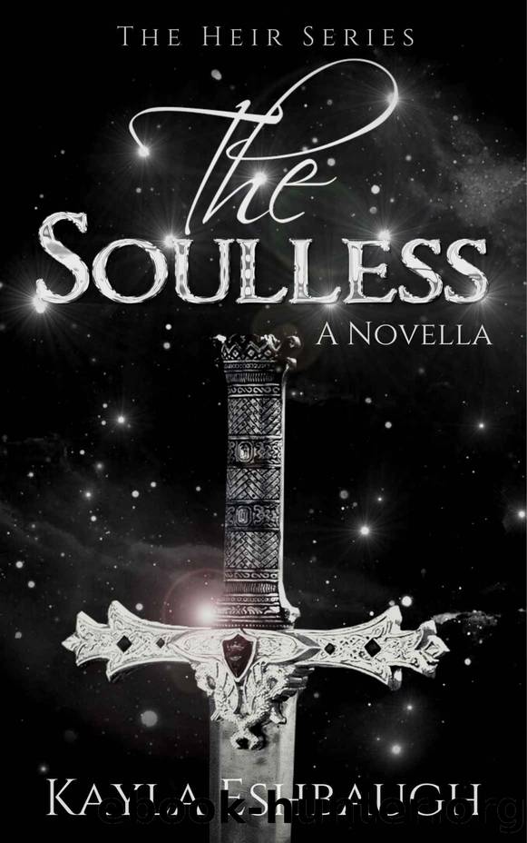 The Soulless: The Heir Series Novella Book: 2 by Kayla Eshbaugh