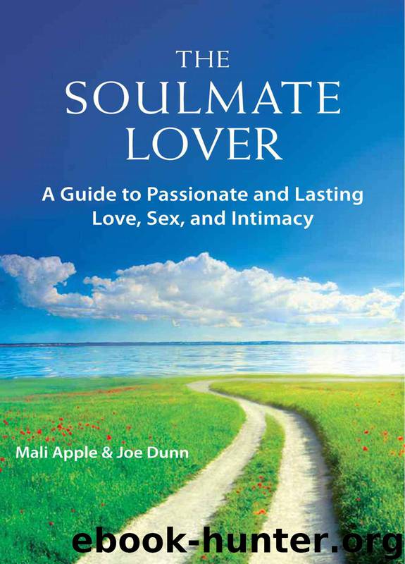The Soulmate Lover: A Guide to Passionate and Lasting Love, Sex, and Intimacy by Apple Mali & Dunn Joe