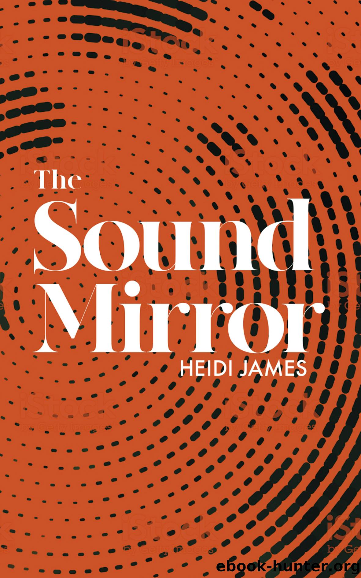 The Sound Mirror by Heidi James