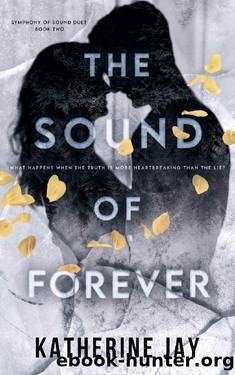 The Sound Of Forever: A Small Town Romantic Suspense (Symphony of Sound Duet Book 2) by Katherine Jay